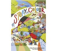 My Story in Colour: A New Forest Artist's Story