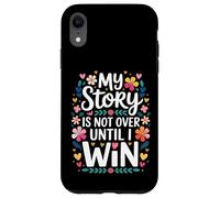 My Story Is Not Over Until I Win Strong Journey Mindset - Case for iPhone XR