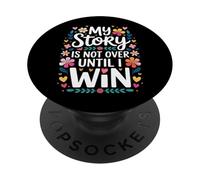 My Story Is Not Over Until I Win Strong Journey Mindset - PopSockets Adhesive PopGrip