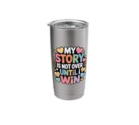 My Story is Not Over Until I Win Strong Journey Mindset - Stainless Steel Insulated Tumbler