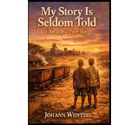 My Story Is Seldom Told: I am Just a Poor Boy (Kaokoveld Legacy)