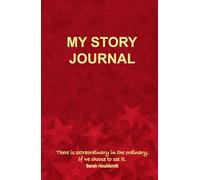 My Story Journal: Discover why your stories matter, and how to uncover the ones that shape your life, your legacy, and your work.