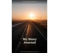 My Story Journal: The First Chapter - A Guided Autobiography for Men in Recovery