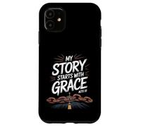 My Story Starts With Grace Acts 22 Christian Quote Case for iPhone 11