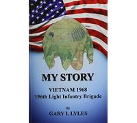 My Story, Vietnam 1968, 196th Light Infantry Brigade