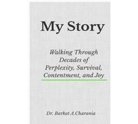 My Story: Walking Through Decades of Perplexity, Survival, Contentment, and Joy