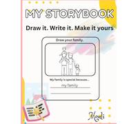 MY STORYBOOK: Draw it. Write it. Make it yours.