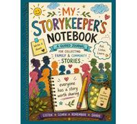My Storykeeper's Notebook: A Guided Journal for Collecting Shared Memories & Oral Histories