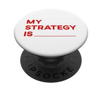 My Strategy Is - Funny Kpop Slogan Music Statement PopSockets Adhesive PopGrip