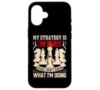 My Strategy Is Top Secret Even I Don't Know What Im Doing Case for iPhone 16