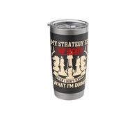 My Strategy is Top Secret Even I Don't Know What Im Doing Stainless Steel Insulated Tumbler