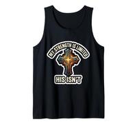 My Streangth is Limited His Isn't Jesus Christ Christian God Tank Top