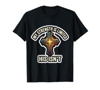 My Streangth is Limited His Isn't Jesus Christ Christian God Value Graphic T-Shirt