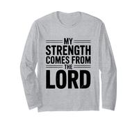 My Strength Comes from The Lord Inspirational Faith Long Sleeve T-Shirt