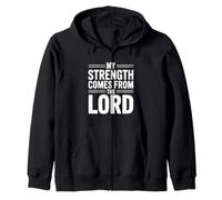 My Strength Comes From The Lord Inspirational Faith Zip Hoodie
