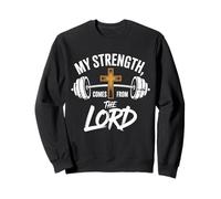 My Strength comes from the Lord Jesus Christ Sweatshirt