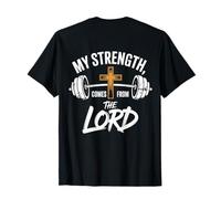 My Strength Comes from The Lord Jesus Christ T-Shirt