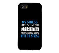 My Stress Stressed Me Out Too Stressed To Deal Funny Case for iPhone SE (2020) / 7/8