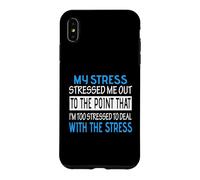 My Stress Stressed Me Out Too Stressed To Deal Funny Case for iPhone XS Max