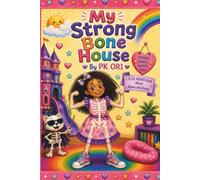 My Strong Bone House: A LIL READS Book About Bones and Joints