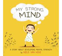 My Strong Mind : A story about developing mental strength