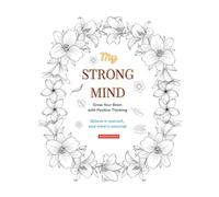 My Strong Mind: Grow Your Brain with Positive Thinking (The Self-Regulation Colouring Book Series)