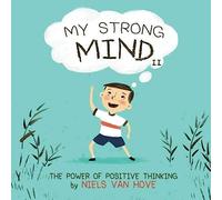 My Strong Mind II: The Power of Positive Thinking: 2 (Social Skills & Mental Health for Kids)
