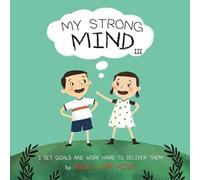 My Strong Mind III: I Set Goals and Work Hard to Deliver Them: 3 (Social Skills & Mental Health for Kids)