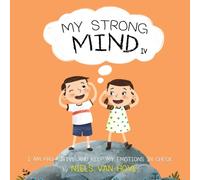 My Strong Mind IV : I am Pro-active and Keep my Emotions in Check