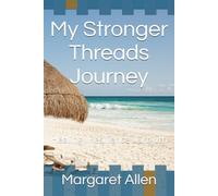 My Stronger Threads Journey: Healing . Resilience . Growth