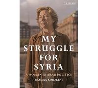 My Struggle for Syria: A Woman in Arab Politics