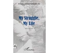 My Struggle, My Life: First Edition (Cultures Et Civilisations Bantu)