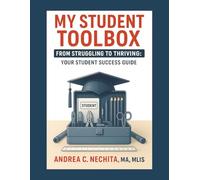 My Student Toolbox: From Struggling to Thriving: Your Student Success Guide