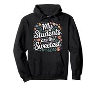My Students Are The Sweetest Teacher Educator Pride |- Pullover Hoodie
