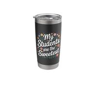 My Students are The Sweetest Teacher Educator Pride |- Stainless Steel Insulated Tumbler