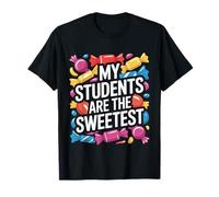 My Students are The Sweetest Teacher Educator Pride - T-Shirt