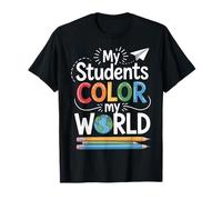 My Students Color My World Teacher Life T-Shirt