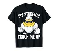 My Students Crack Me Up Easter Chick Eggs School Spring T-Shirt
