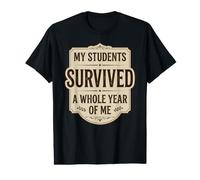 My Students Survived A Whole Year of Me Vintage Teacher Value Graphic T-Shirt