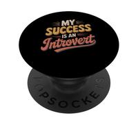 My Success Is An Introvert Quiet Achiever - PopSockets Adhesive PopGrip