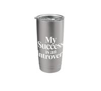 My Success is an Introvert Quiet Achiever |- Stainless Steel Insulated Tumbler
