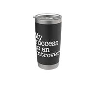 My Success is an Introvert Quiet Achiever - Stainless Steel Insulated Tumbler