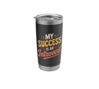 My Success is an Introvert Quiet Achiever - Stainless Steel Insulated Tumbler