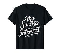 My Success is an Introvert Quiet Achiever |- T-Shirt