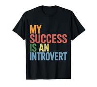My Success is an Introvert Quiet Achiever |- T-Shirt