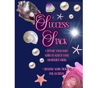 My Success Stack: Capture Your Daily Wins to Watch Your Abundance Grow + Shadow Work Prompts for Self Alchemy