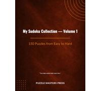 My Sudoku Collection: 150 Sudoku Puzzles from Easy to Hard | Volume 1 | Daily Brain Training for Adults | Solutions Include