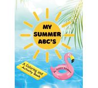 My Summer ABC's: Summer Fun Preschool Activity Book: Letter & Number Tracing, Coloring Pages, Puzzles, and Games for Kids Ages 3-5 (My ABC's)