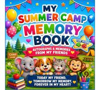 My Summer Camp Memory Book: Autographs, Drawings & Memories from Camp Friends | A Full-Color Keepsake Book for Kids Ages 4-6