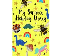 My Summer Holiday Diary: Kids activity book, age 5 - 9, summer log, notebook, 6" by 9", 120 pages (Summer Holiday Diaries)